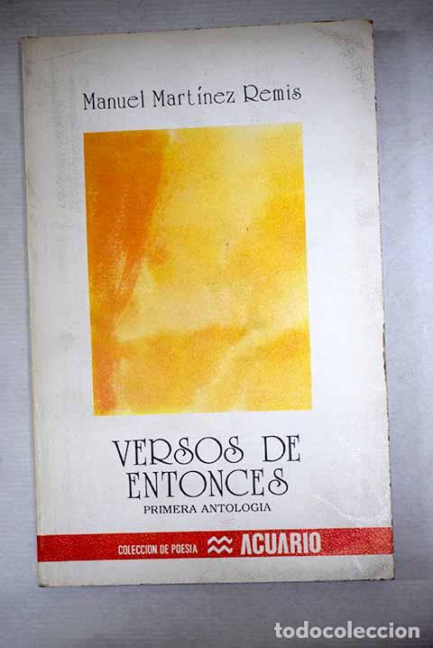books: Versos de entonces: primera antolog&iacute;a.- Mart&iacute;nez Remis, Manuel