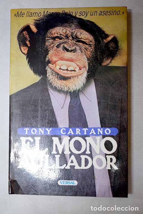 Libri di seconda mano: El mono aullador: Cartano, Tony.- Cartano, Tony