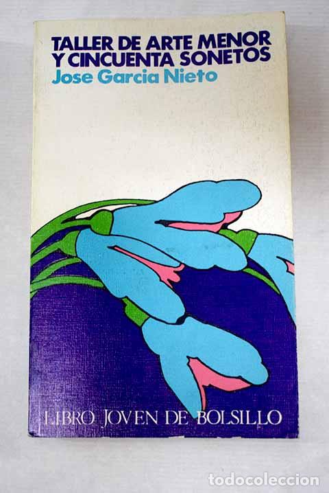 Libri di seconda mano: Taller de arte menor y cincuenta sonetos.- Garc&iacute;a Nieto, Jos&eacute;