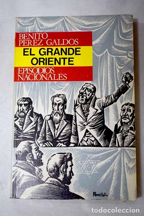 Libri di seconda mano: El Grande Oriente: P&eacute;rez Gald&oacute;s, Benito.- P&eacute;rez Gald&oacute;s, Benito