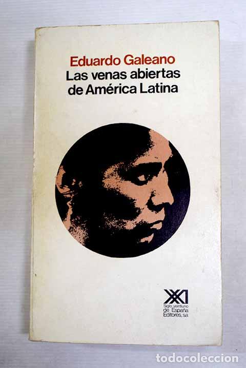 Libri di seconda mano: Las venas abiertas de Am&eacute;rica Latina.- Galeano, Eduardo