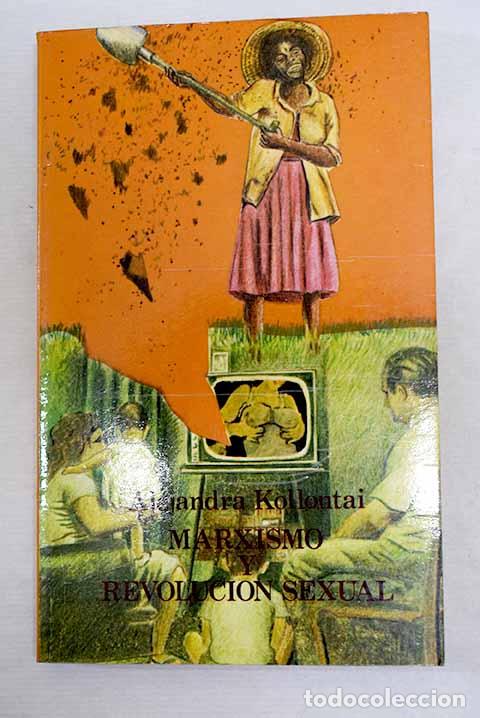 Libri di seconda mano: Marxismo y revoluci&oacute;n sexual.- Kolontai, Alejandra Mijailovna