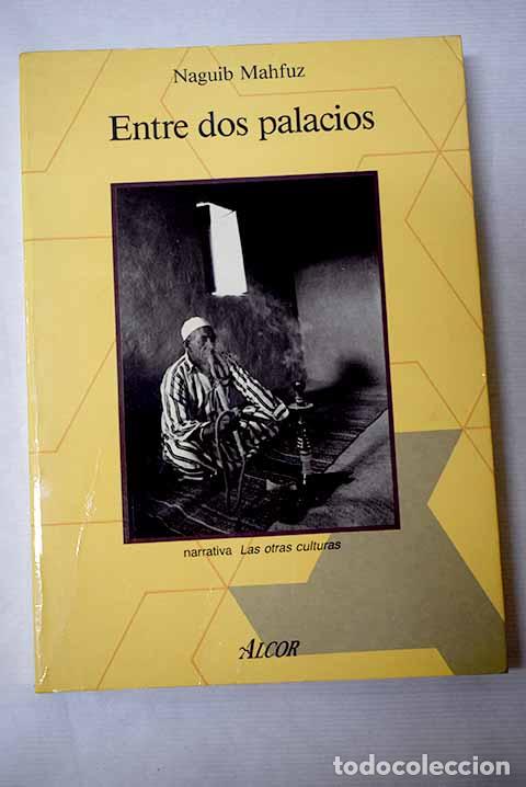 Libri di seconda mano: Entre dos palacios: Mahfuz, Naguib.- Mahfuz, Naguib