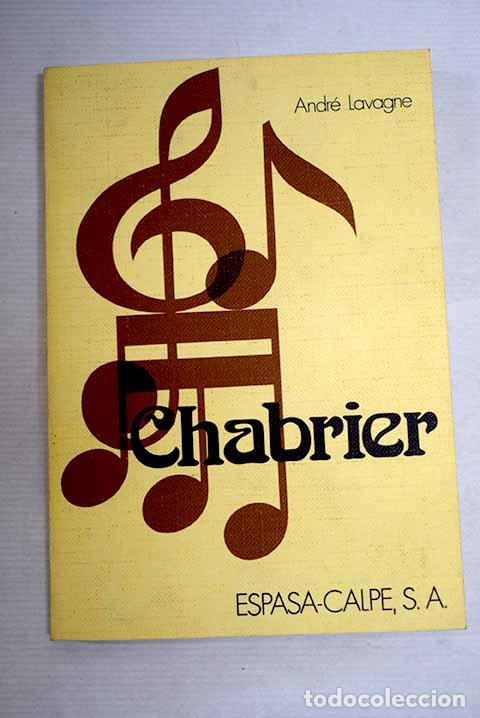 Libri di seconda mano: Chabrier: un m&uacute;sico franc&eacute;s apasionado por Espa&ntilde;a.- Lavagne, Andr&eacute;