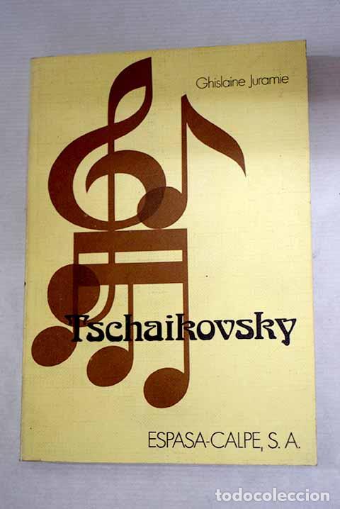 Libri di seconda mano: Tchaikovsky: Juramie, Ghislaine.- Juramie, Ghislaine