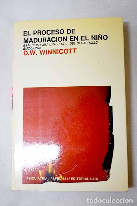 books: El proceso de maduraci&oacute;n en el ni&ntilde;o: (estudios para una teor&iacute;a del desarrollo emocional)