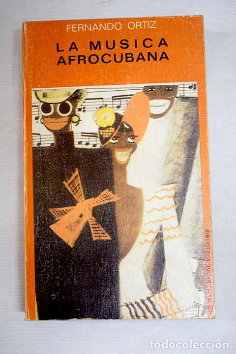 Libros: La m&uacute;sica afrocubana.- Ortiz, Fernando