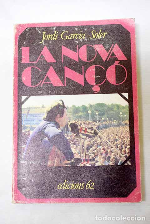 Libros: La nova canco: Garc&iacute;a-Soler, Jordi.- Garc&iacute;a-Soler, Jordi