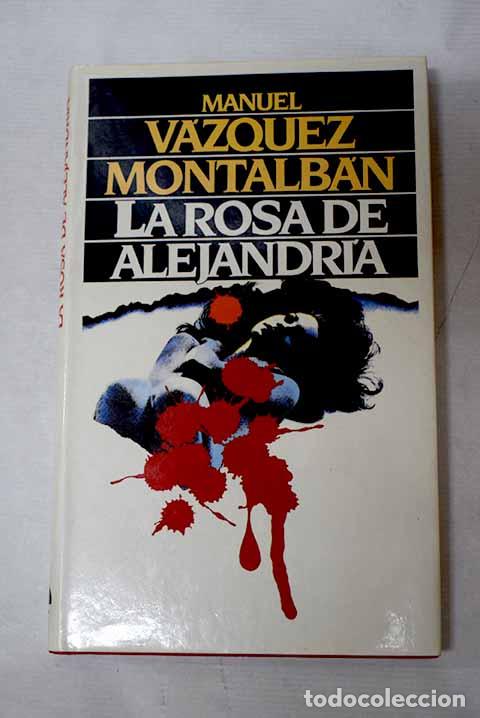 Libros: La rosa de Alejandr&iacute;a.- V&aacute;zquez Montalb&aacute;n, Manuel
