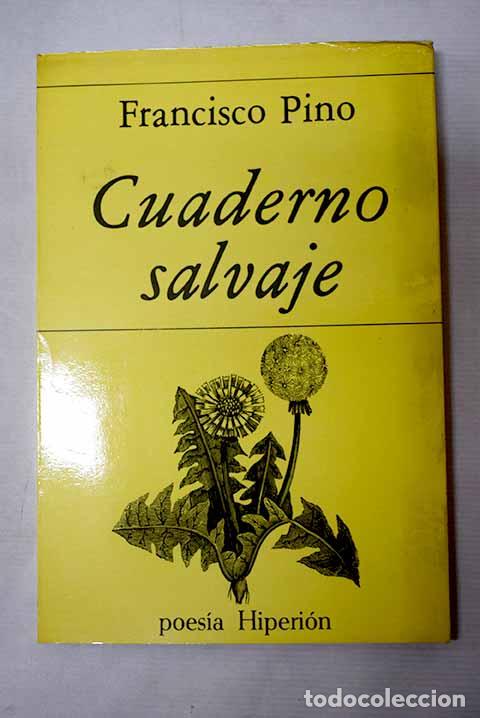 Libros: Cuaderno salvaje: Pino, Francisco.- Pino, Francisco