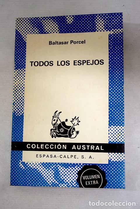 Libros: Todos los espejos: Porcel, Baltasar.- Porcel, Baltasar