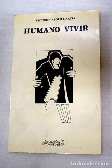 Libros: Humano vivir: Polo Garc&iacute;a, Victorino.- Polo Garc&iacute;a, Victorino