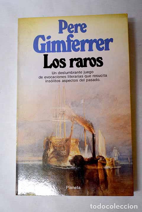 Libros: Los raros: Gimferrer, Pere.- Gimferrer, Pere