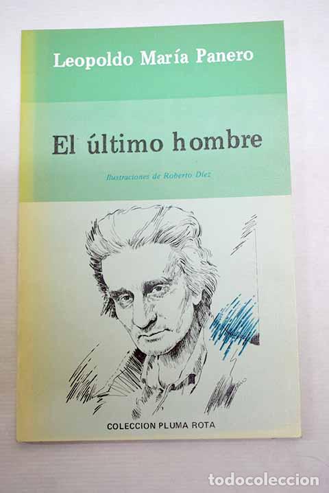 Livres: El &uacute;ltimo hombre: Panero, Leopoldo Mar&iacute;a.- Panero, Leopoldo Mar&iacute;a