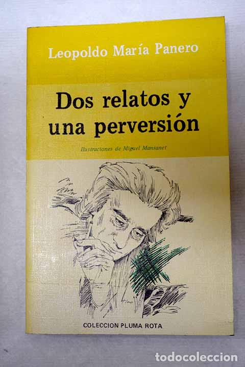 Livres: Dos relatos y una pervesi&oacute;n.- Panero, Leopoldo Mar&iacute;a