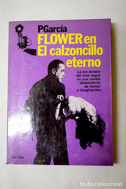Livres: Flower en El calzoncillo eterno: (The big slip).- Pgarc&iacute;a
