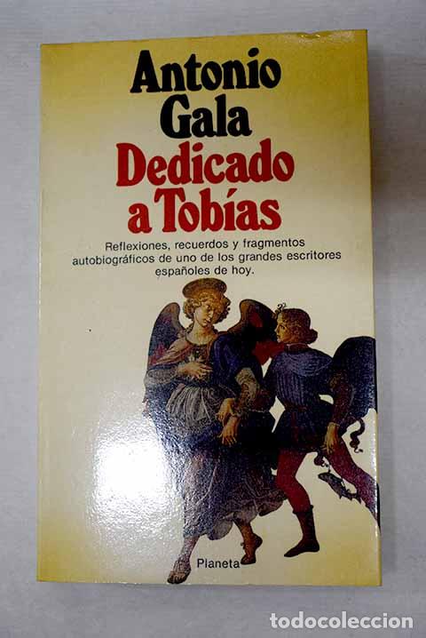 books: Dedicado a Tob&iacute;as: Gala, Antonio.- Gala, Antonio