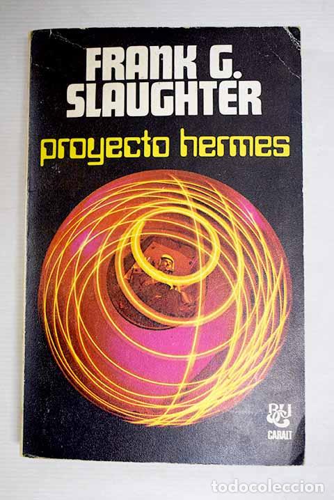 books: Proyecto hermes: Slaughter, Frank G..- Slaughter, Frank G.