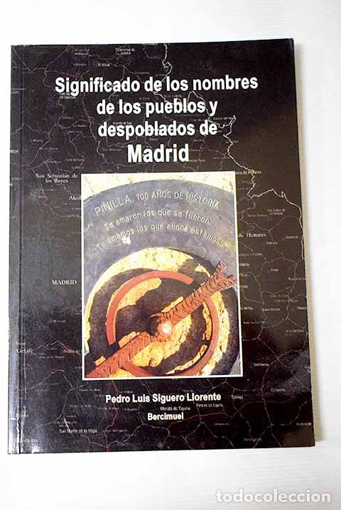 books: Significado de los nombres de los pueblos y despoblados de Madrid.- Siguero Llorente, Pedro Luis
