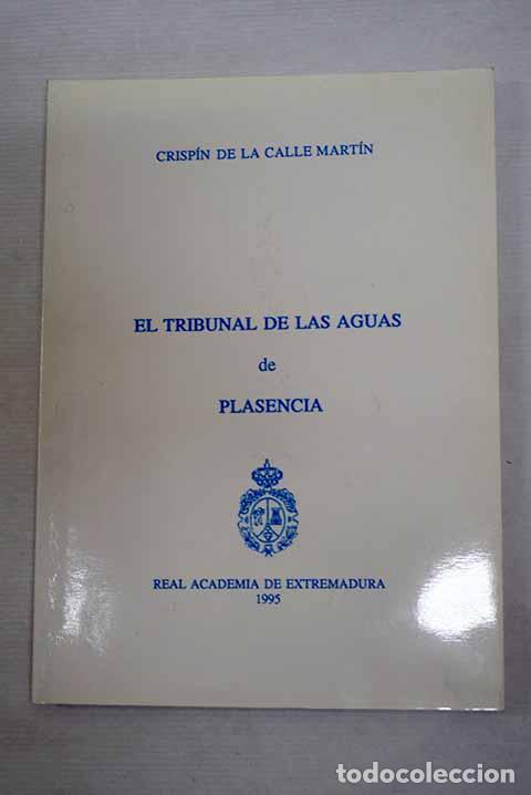 books: El Tribunal de las Aguas de Plasencia.- Calle Mart&iacute;n, Crisp&iacute;n de la