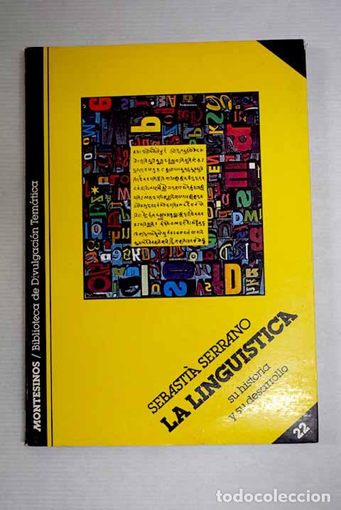 books: La lingu&iacute;stica: su historia y su desarrollo.- Serrano, Sebastia