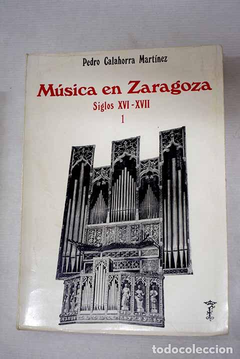 Libros: La m&uacute;sica en Zaragoza en los siglos XVI y XVII, tomo I.- Calahorra, Pedro