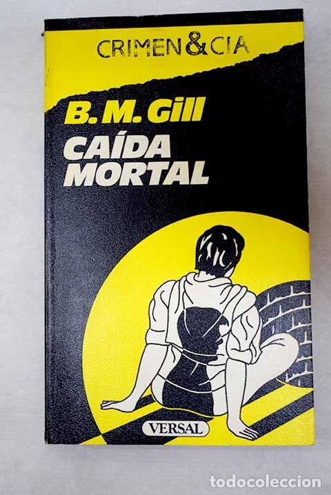 Libros: Ca&iacute;da mortal: Gill, B. M..- Gill, B. M.