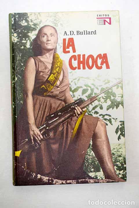 Livres: La Choca: Bullard, A. D..- Bullard, A. D.