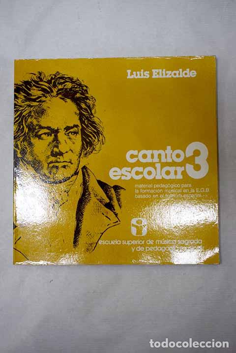 Livres: Canto escolar 3: material pedag&oacute;gico para la formaci&oacute;n musical en la E.G.B.- Elizalde, Luis