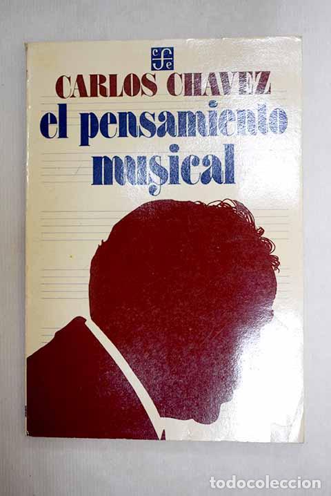 Livres: El pensamiento musical.- Ch&aacute;vez, Carlos