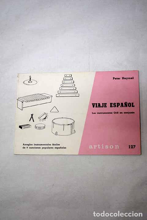 Livres: Viaje espa&ntilde;ol: los instrumentos Orff en conjunto.- Heymel, Peter
