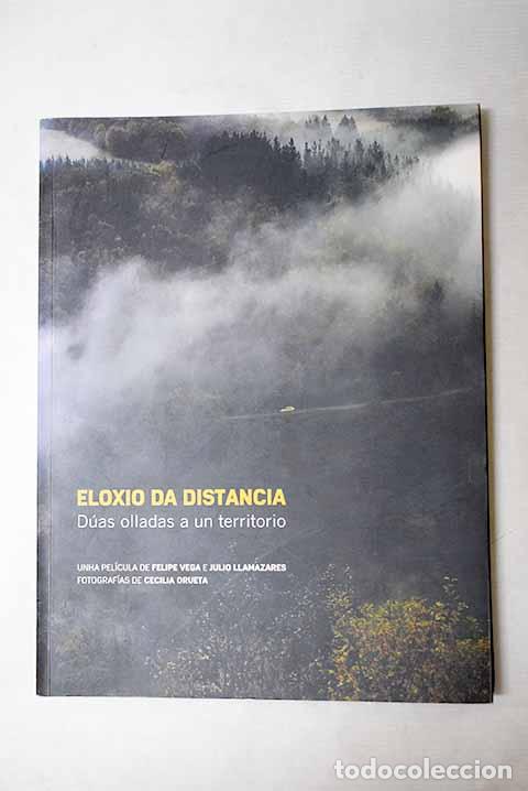 Livres: Eloxio da distancia: d&uacute;as olladas a un territorio