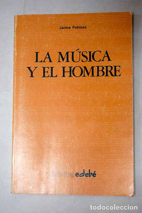 Libros: La m&uacute;sica y el hombre.- Pahissa, Jaume