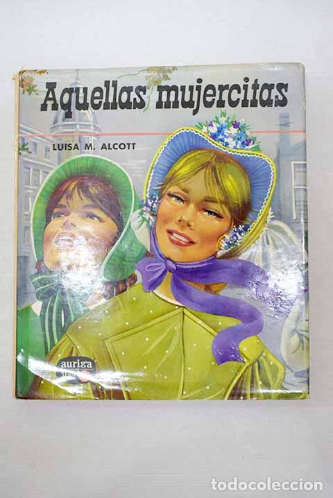 books: Aquellas mujercitas: Alcott, Louise May.- Alcott, Louise May