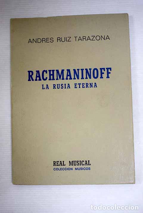 Libros: Rachmaninoff: la Rusia eterna.- Ruiz Tarazona, Andr&eacute;s