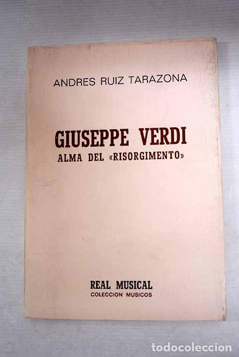 Libros: Giuseppe Verdi: alma del Risorgimento .- Ruiz Tarazona, Andr&eacute;s