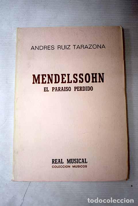 Libros: Mendelssohn: el paraiso perdido.- Ruiz Tarazona, Andr&eacute;s
