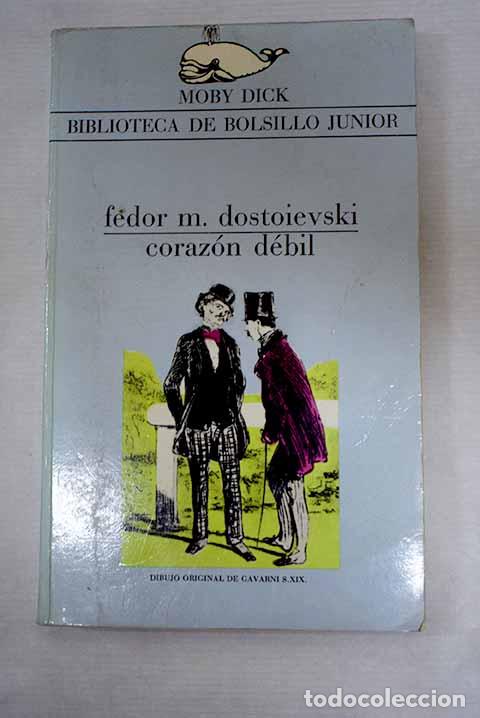 Libros: Coraz&oacute;n d&eacute;bil: Dostoyevski, Fedor.- Dostoyevski, Fedor