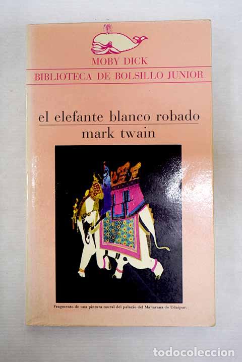 Libros: El elefante blanco robado.- Twain, Mark