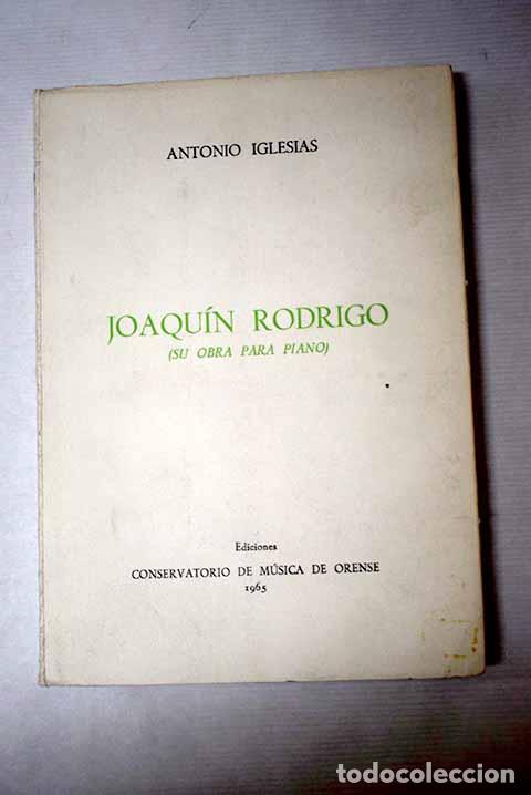 Libros: Joaquin Rodrigo: (Su obra) para piano.- Iglesias, Antonio