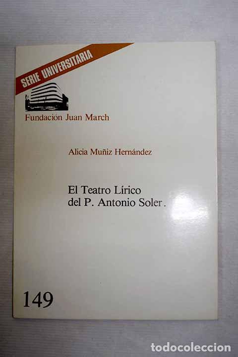 Libros: El teatro l&iacute;rico del P. Antonio Soler.- Mu&ntilde;iz Hern&aacute;ndez, Alicia