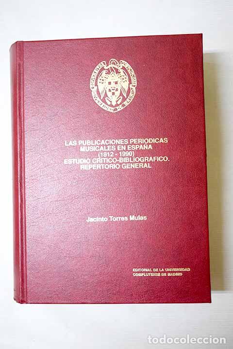 Libros: Las publicaciones peri&oacute;dicas musicales en Espa&ntilde;a: (1812-1990) : estudio cr&iacute;tico-bibliogr&aacute;fico