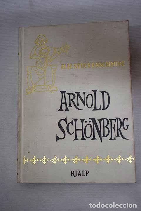 Libros: Arnold Schonberg: Stuckenschmidt, Hans Heinz.- Stuckenschmidt, Hans Heinz