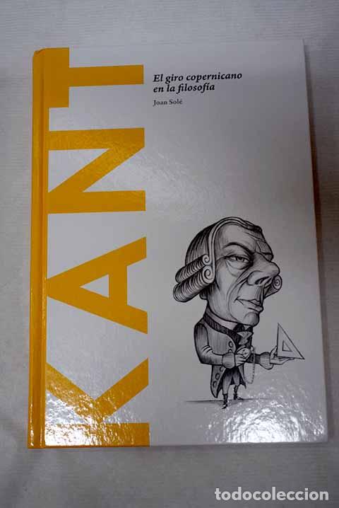 Libros: Kant: el giro copernicano en la filosof&iacute;a.- Sol&eacute;, Joan