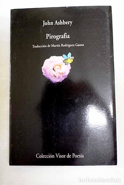 Libros: Pirograf&iacute;a: poemas escogidos de John Ashbery (1956-1985).- Ashbery, John