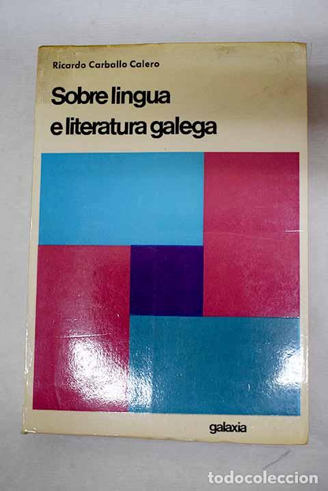 Libros: Sobre lingua o Literatura galega.- Carballo Calero, Ricardo