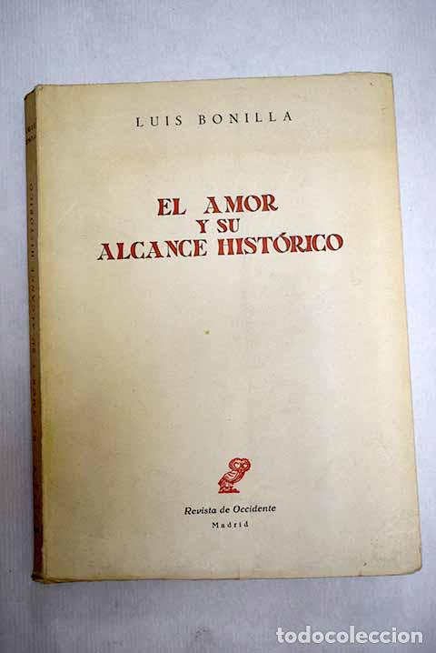 Libros: El amor y su alcance hist&oacute;rico.- Bonilla, Luis