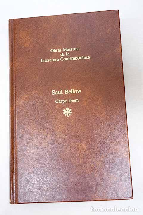 Libros: Carpe diem: (coge la flor del d&iacute;a).- Bellow, Saul