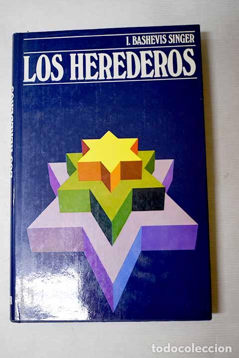 Libros: Los herederos: Singer, Isaac Bashevis.- Singer, Isaac Bashevis