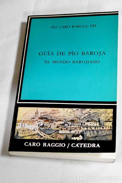 Libros: Gu&iacute;a de P&iacute;o Baroja: el mundo barojiano